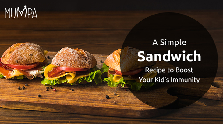 Sandwich Recipe to Boost Your Kid’s Immunity